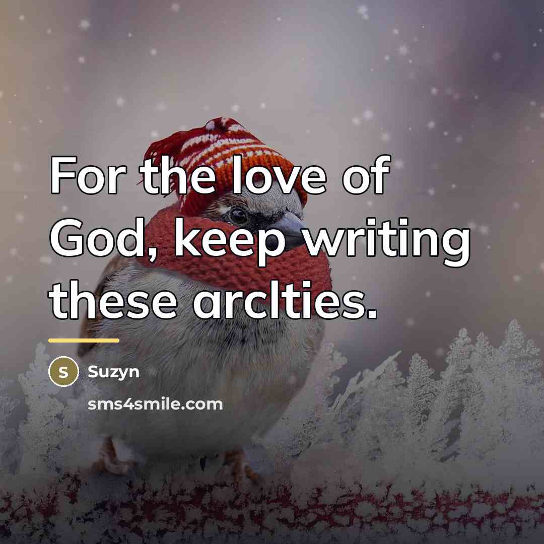 “For the love of God, keep writing these arclties.…” quote by Suzyn