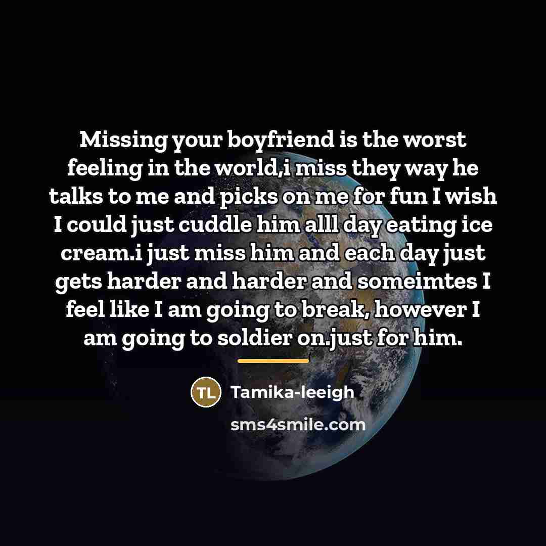 “Missing your boyfriend is the worst feeling in the world,i…” quote by Tamika-leeigh