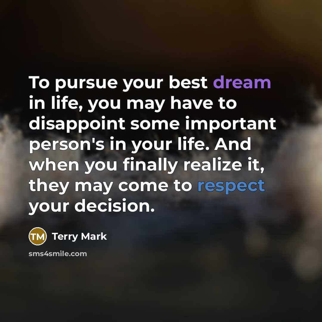 “To pursue your best dream in life, you may have…” quote by Terry Mark