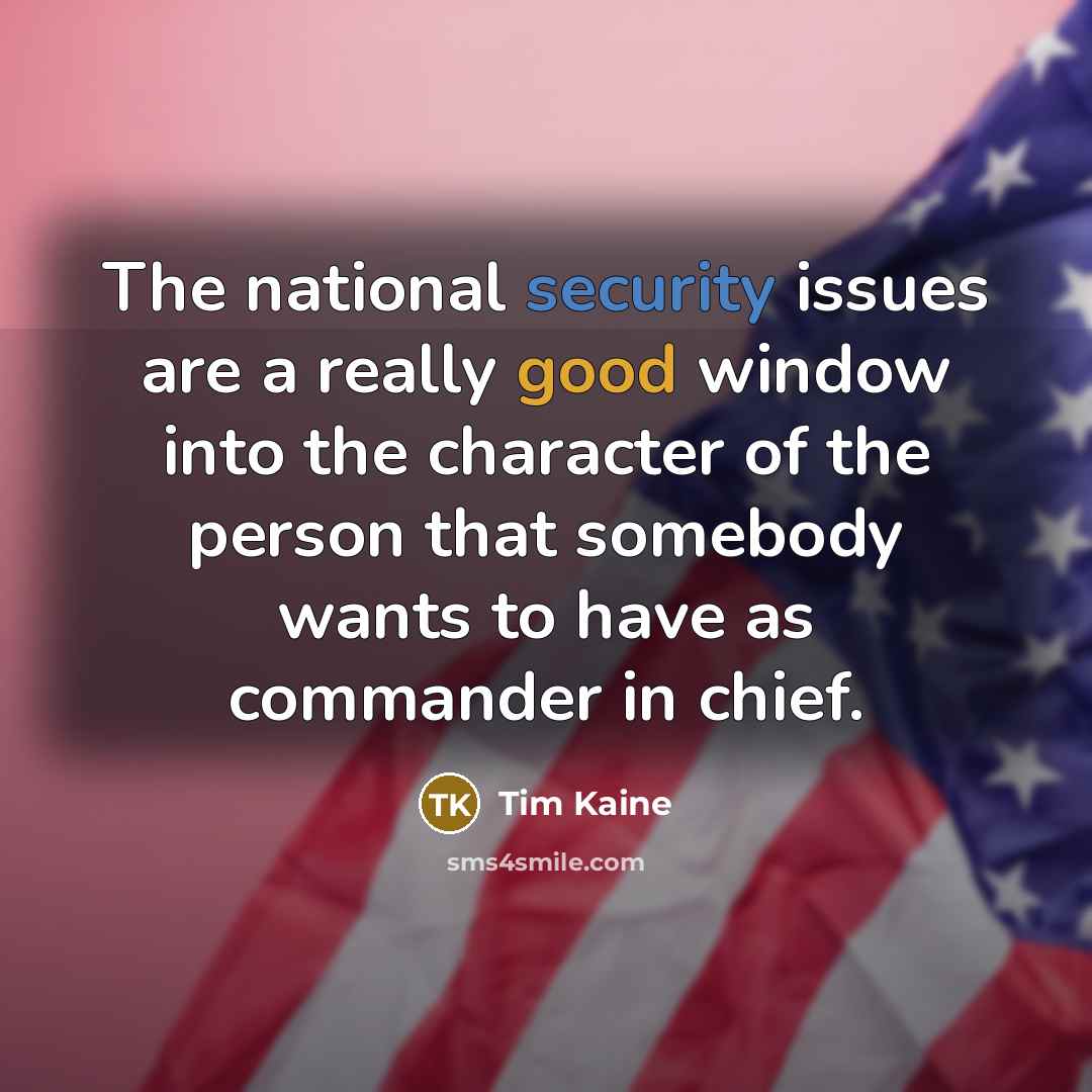 “The national security issues are a really good window into…” quote by Tim Kaine