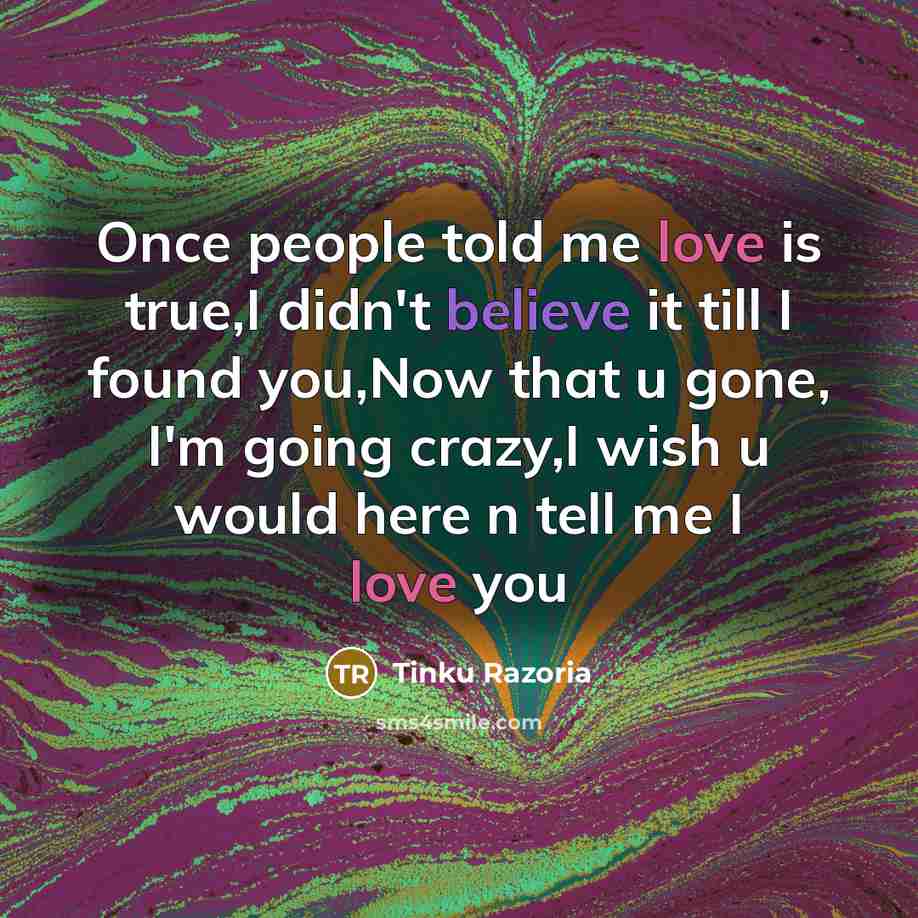 “Once people told me love is true,I didn't believe it…” quote by Tinku Razoria