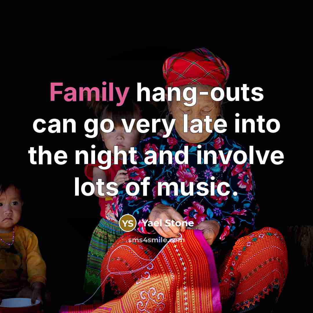 “Family hang-outs can go very late into the night and…” quote by Yael Stone