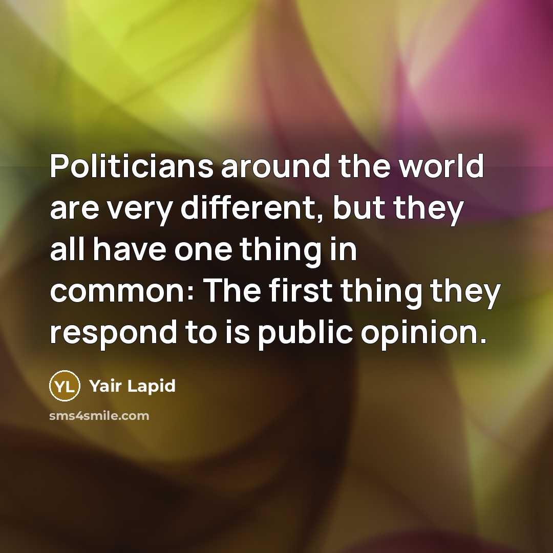 “Politicians around the world are very different, but they all…” quote by Yair Lapid