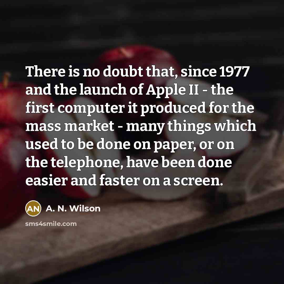 “There is no doubt that, since 1977 and the launch…” quote by A. N. Wilson