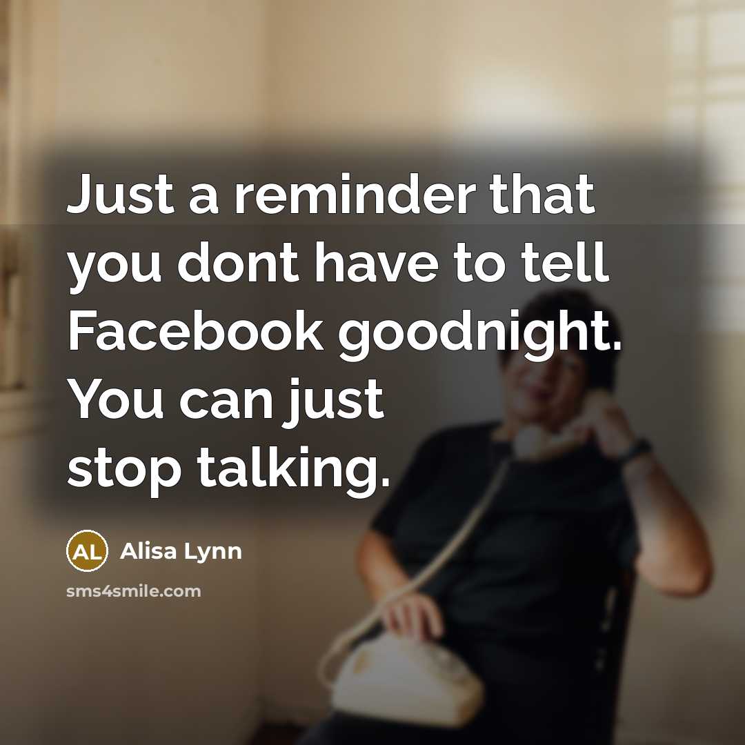 “Just a reminder that you dont have to tell Facebook…” quote by Alisa Lynn