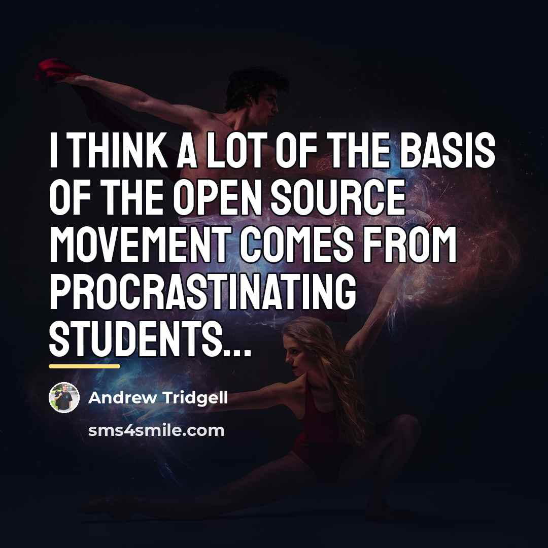 “I think a lot of the basis of the open…” quote by Andrew Tridgell