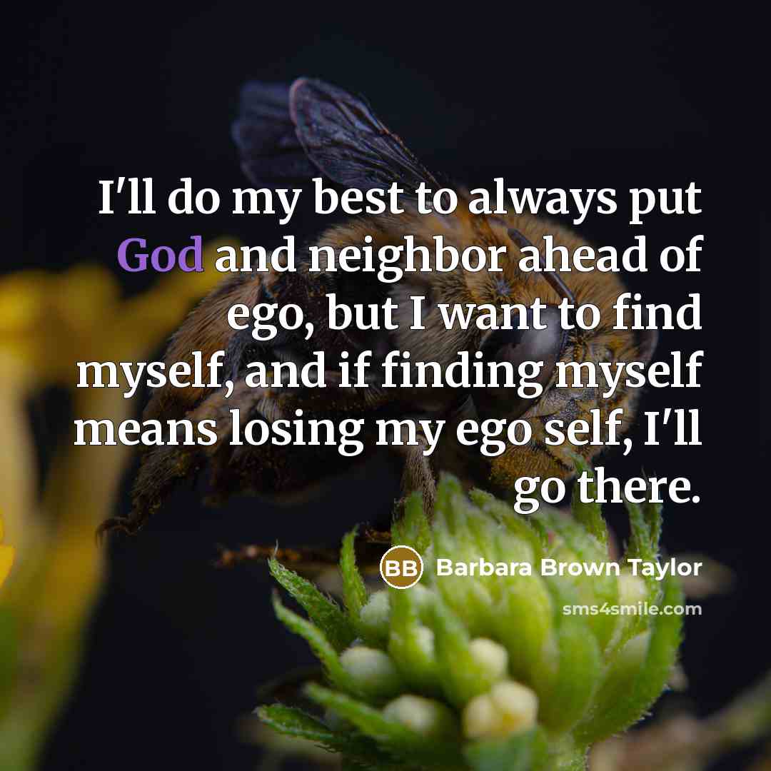 “I'll do my best to always put God and neighbor…” quote by Barbara Brown Taylor