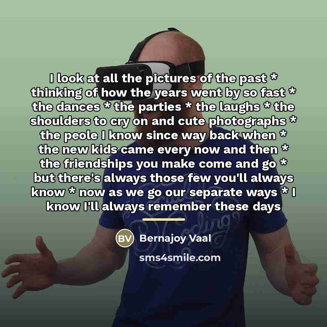 “I look at all the pictures of the past *…” quote by Bernajoy Vaal