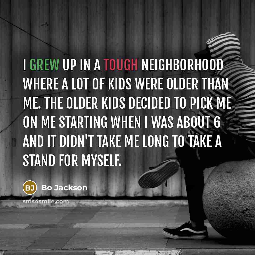 “I grew up in a tough neighborhood where a lot…” quote by Bo Jackson
