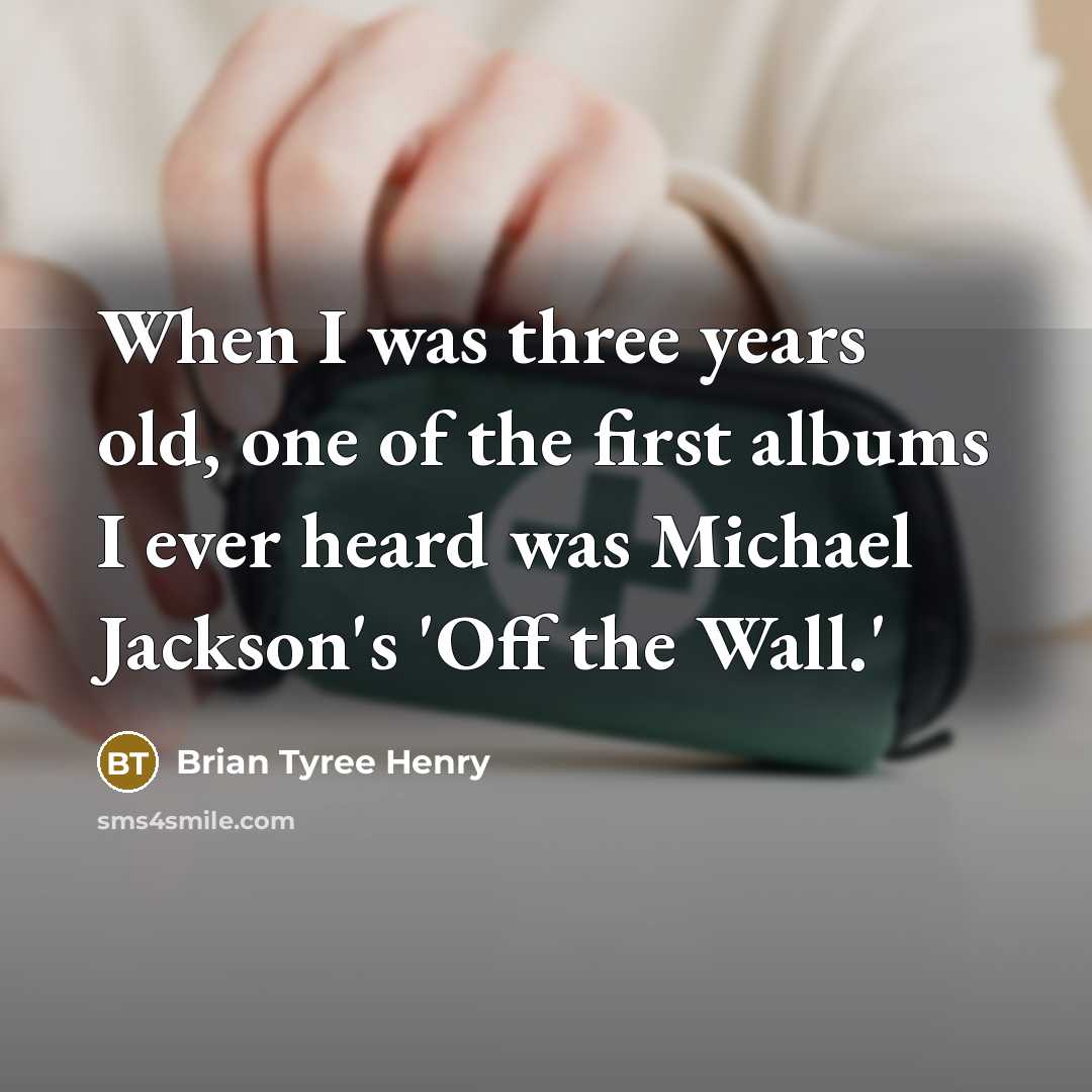 “When I was three years old, one of the first…” quote by Brian Tyree Henry