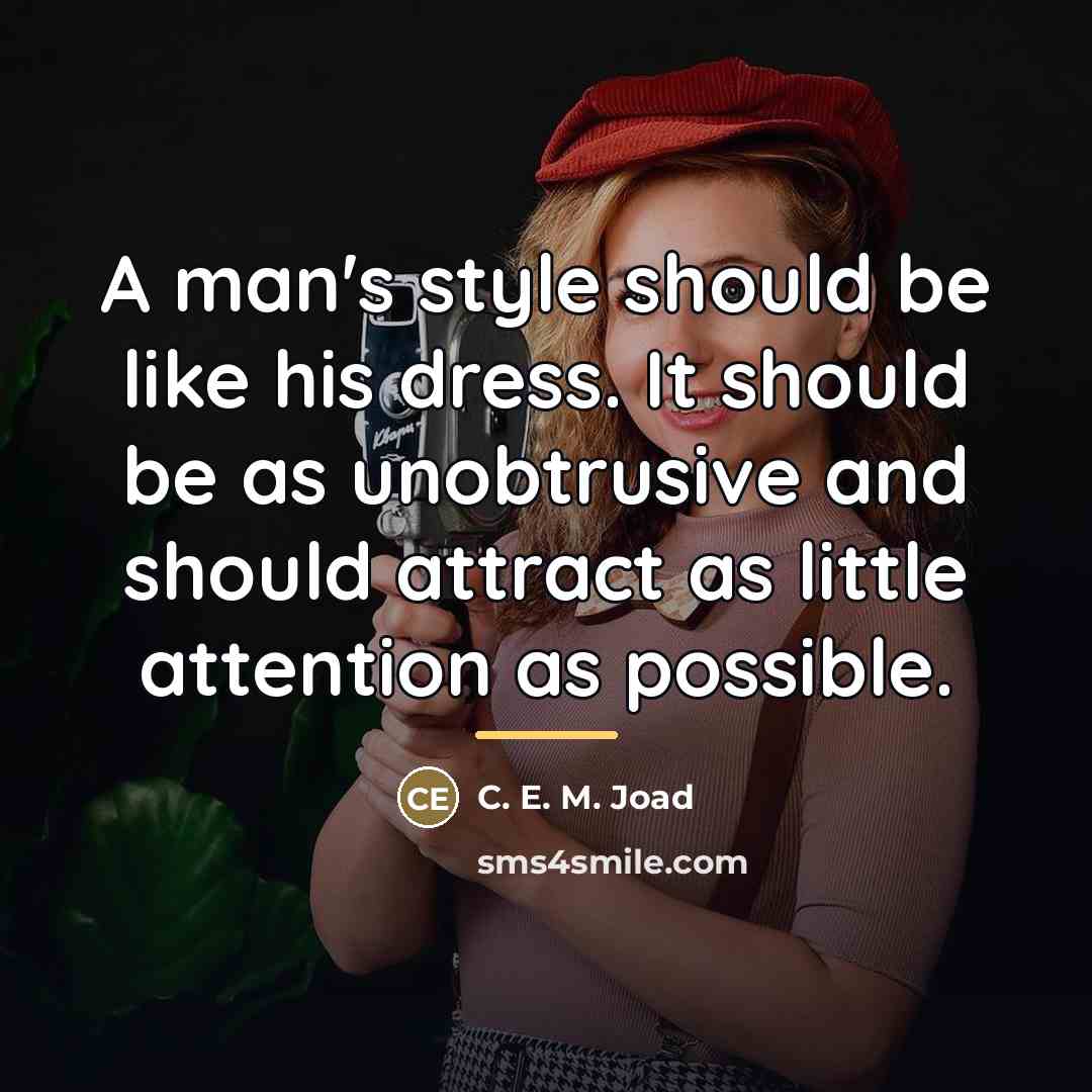 “A man's style should be like his dress. It should…” quote by C. E. M. Joad