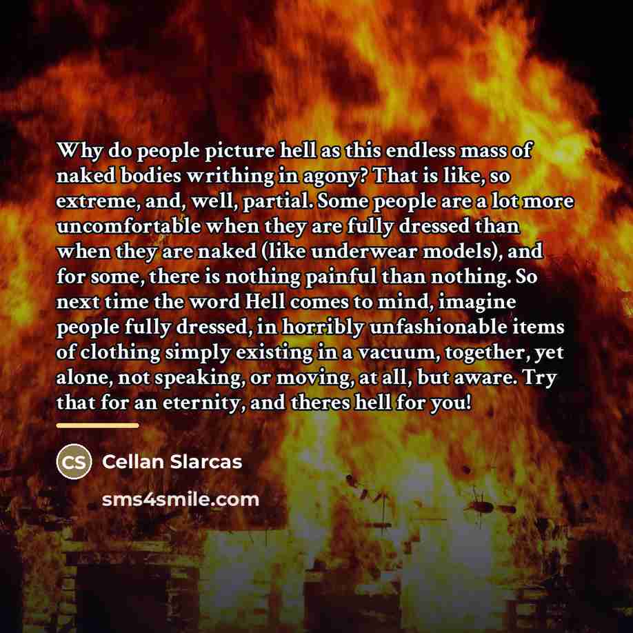 “Why do people picture hell as this endless mass of…” quote by Cellan Slarcas