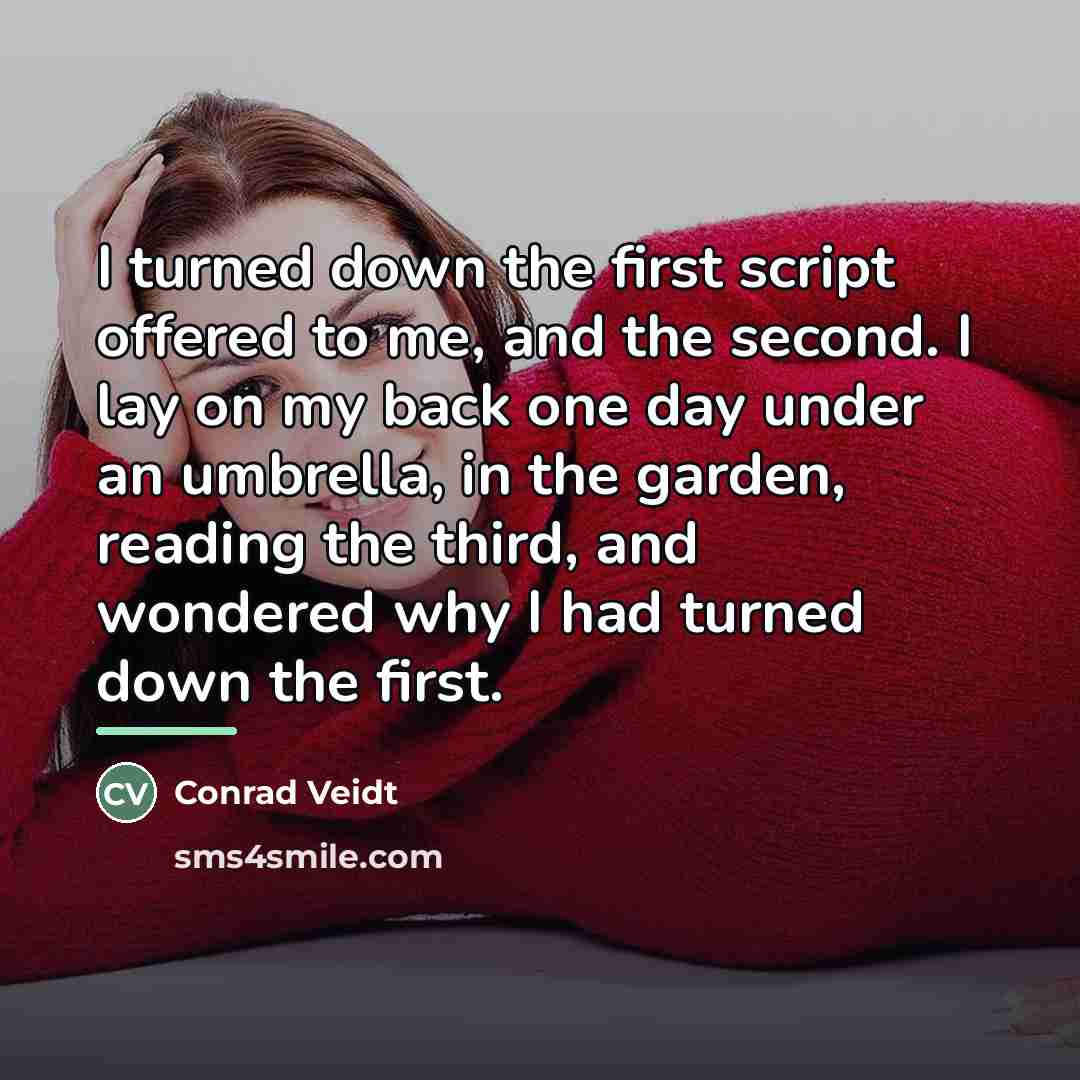 “I turned down the first script offered to me, and…” quote by Conrad Veidt
