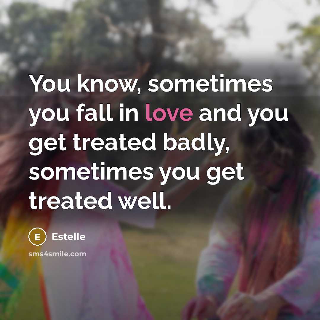 “You know, sometimes you fall in love and you get…” quote by Estelle