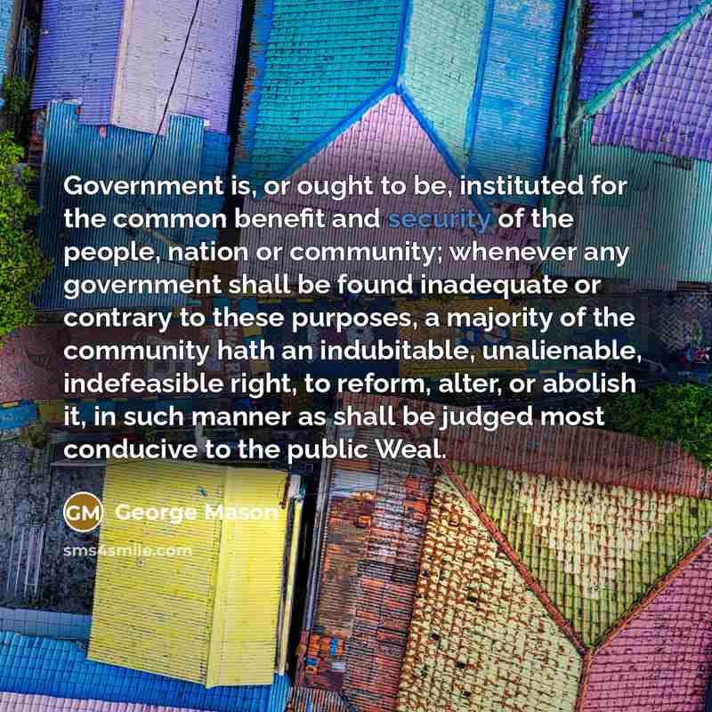 “Government is, or ought to be, instituted for the common…” quote by George Mason