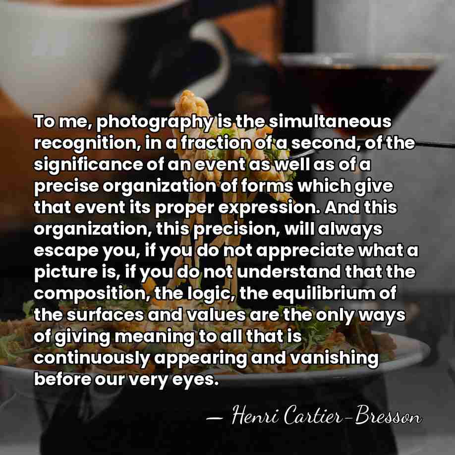 To me, photography is the simultaneous recognition, in a fraction of a&hellip; - Henri Cartier-Bresson