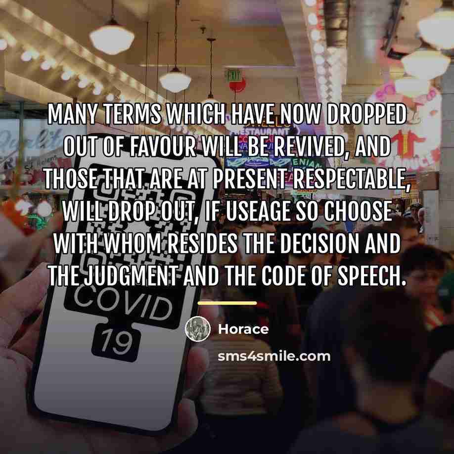 “Many terms which have now dropped out of favour will…” quote by Horace