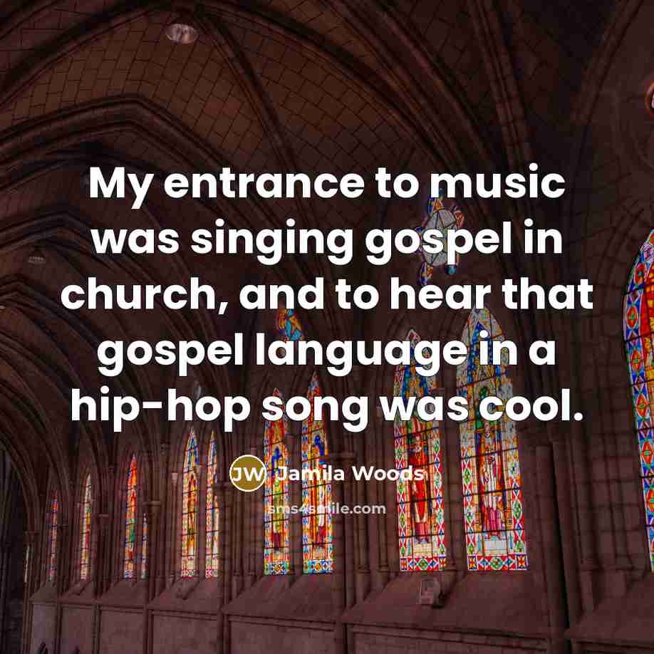 “My entrance to music was singing gospel in church, and…” quote by Jamila Woods