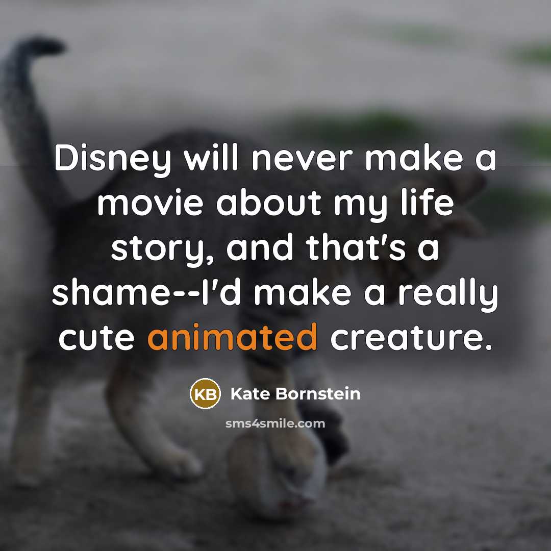 “Disney will never make a movie about my life story,…” quote by Kate Bornstein
