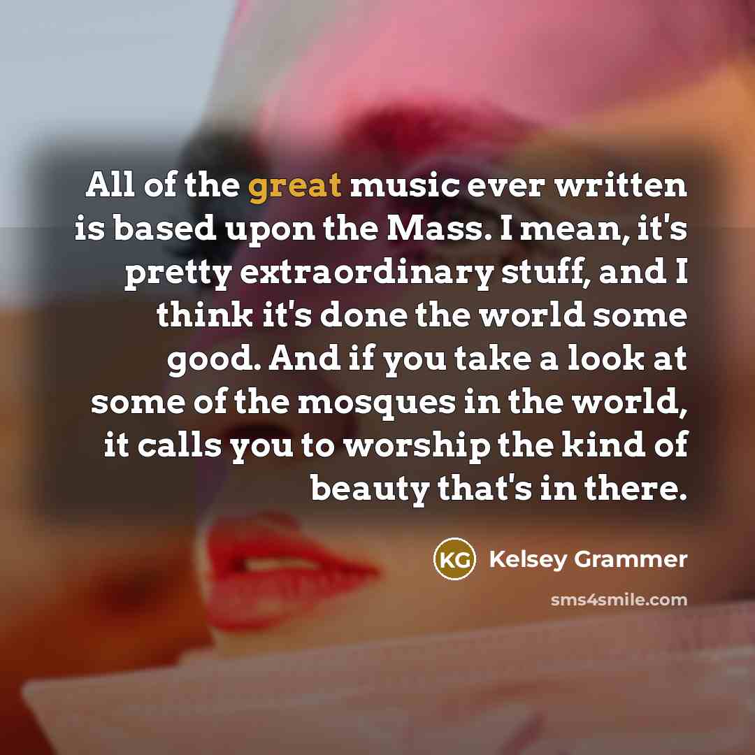 “All of the great music ever written is based upon…” quote by Kelsey Grammer
