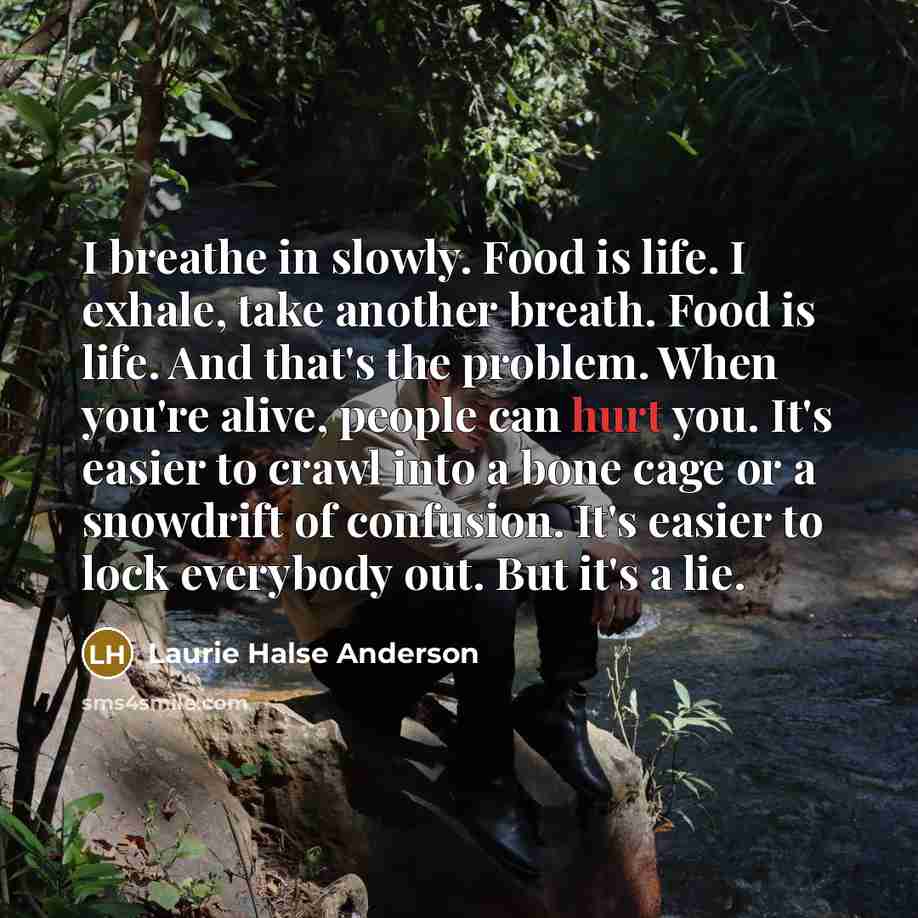 “I breathe in slowly. Food is life. I exhale, take…” quote by Laurie Halse Anderson