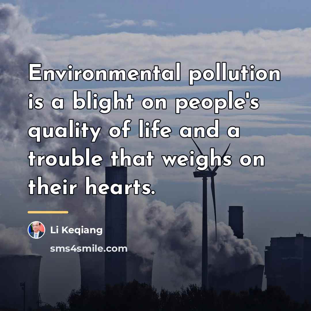 “Environmental pollution is a blight on people's quality of life…” quote by Li Keqiang