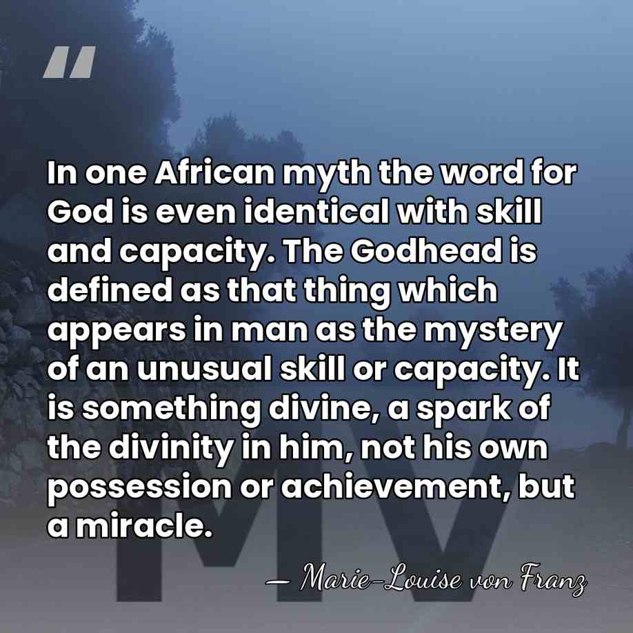 In one African myth the word for God is even identical with&hellip; - Marie-Louise von Franz