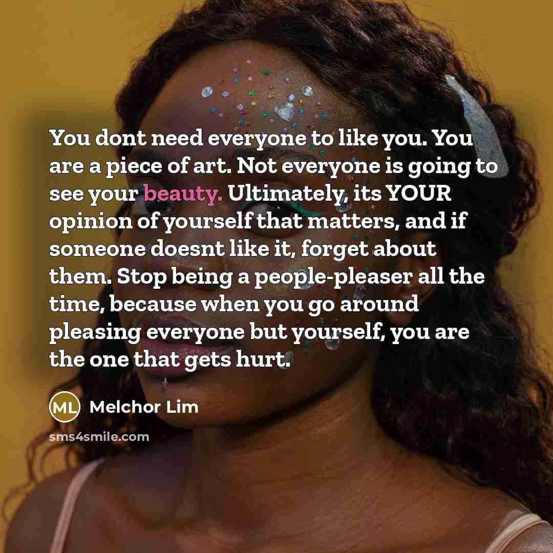 “You dont need everyone to like you. You are a…” quote by Melchor Lim