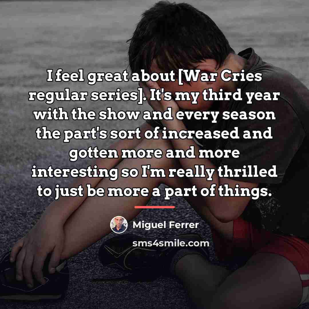 “I feel great about [War Cries regular series]. It's my…” quote by Miguel Ferrer