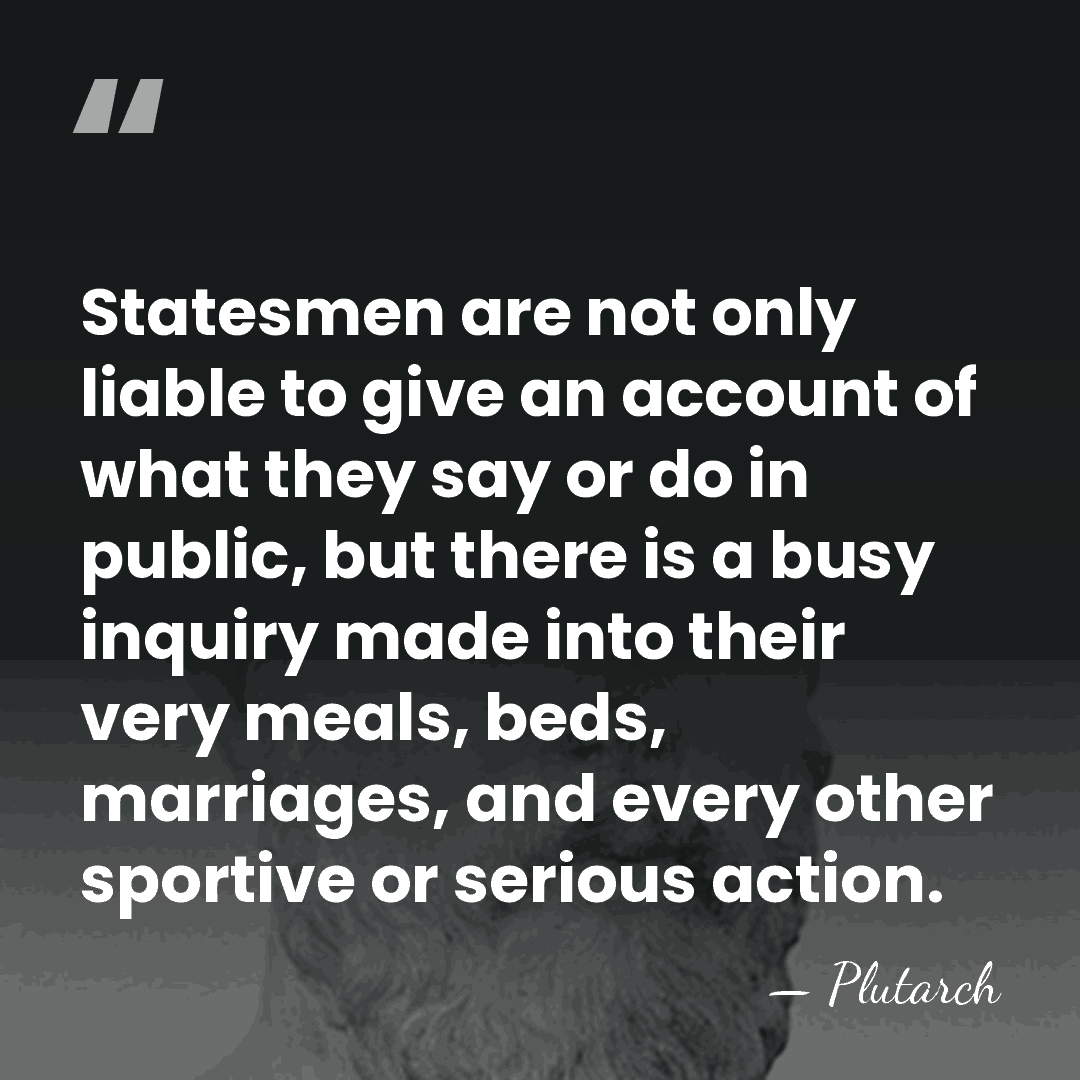 Statesmen are not only liable to give an account of what they&hellip; - Plutarch