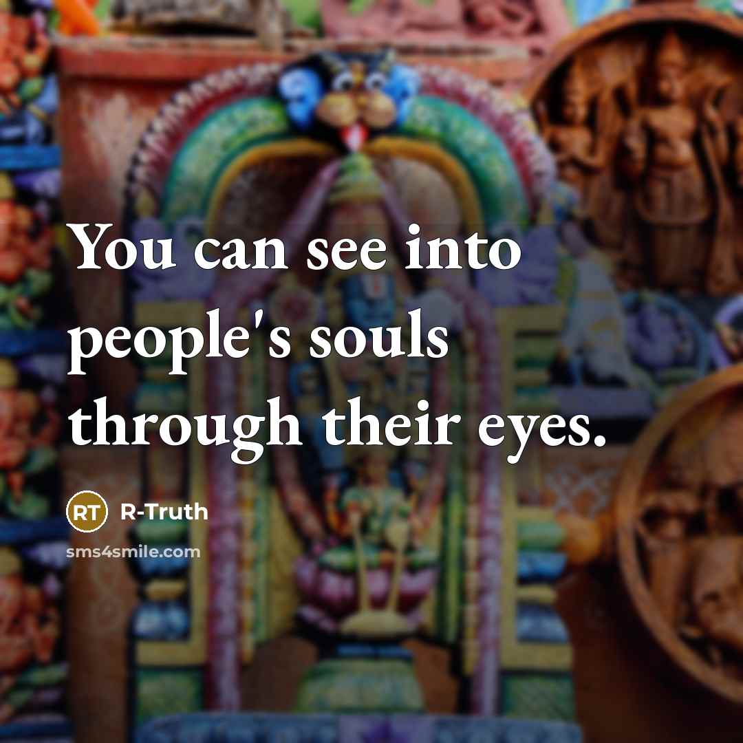 “You can see into people's souls through their eyes.…” quote by R-Truth