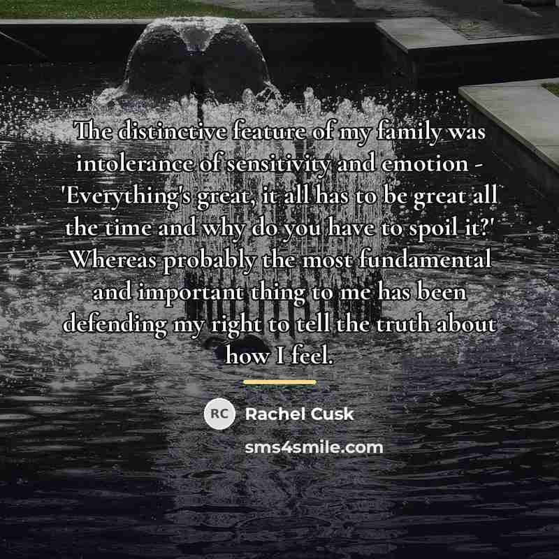 “The distinctive feature of my family was intolerance of sensitivity…” quote by Rachel Cusk