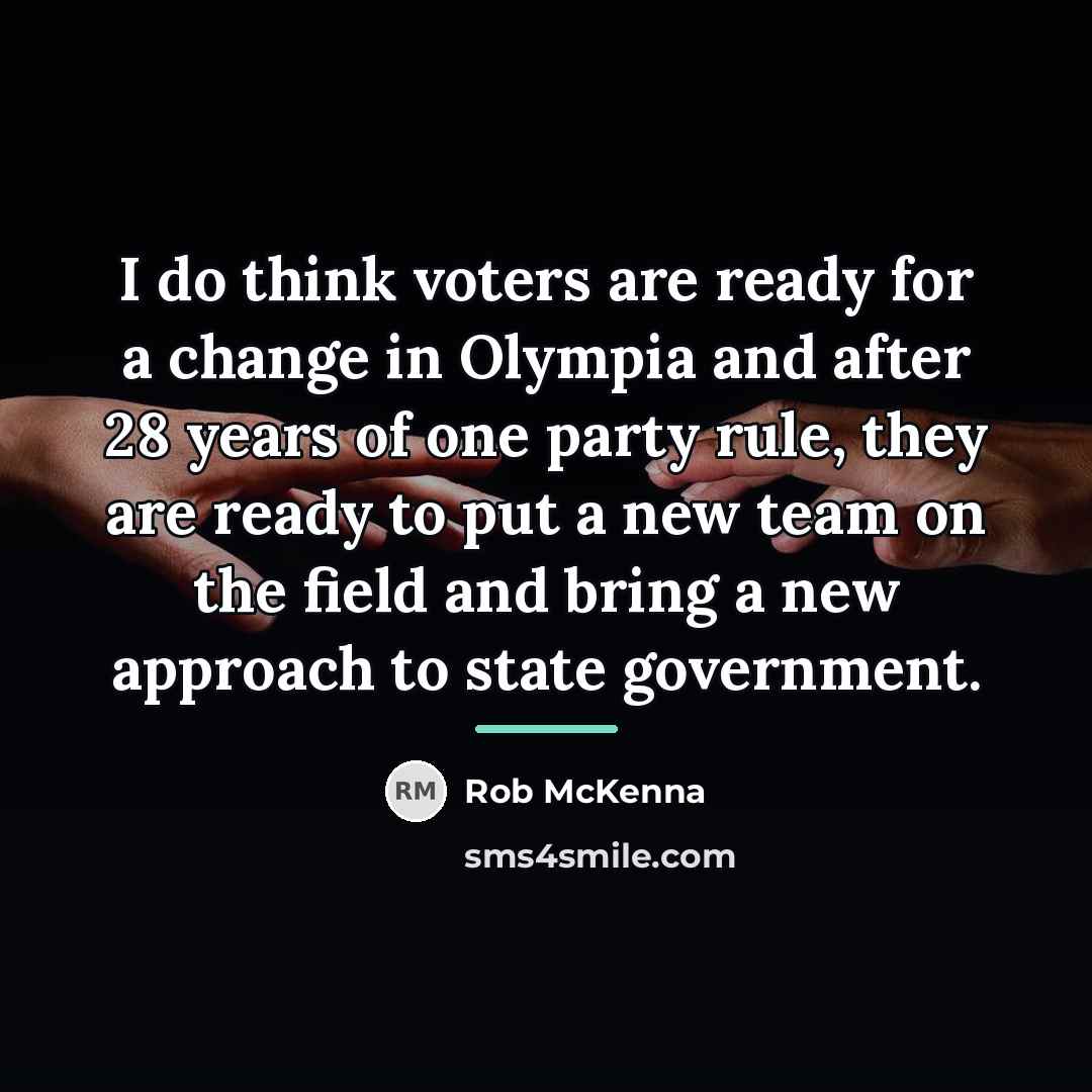 “I do think voters are ready for a change in…” quote by Rob McKenna