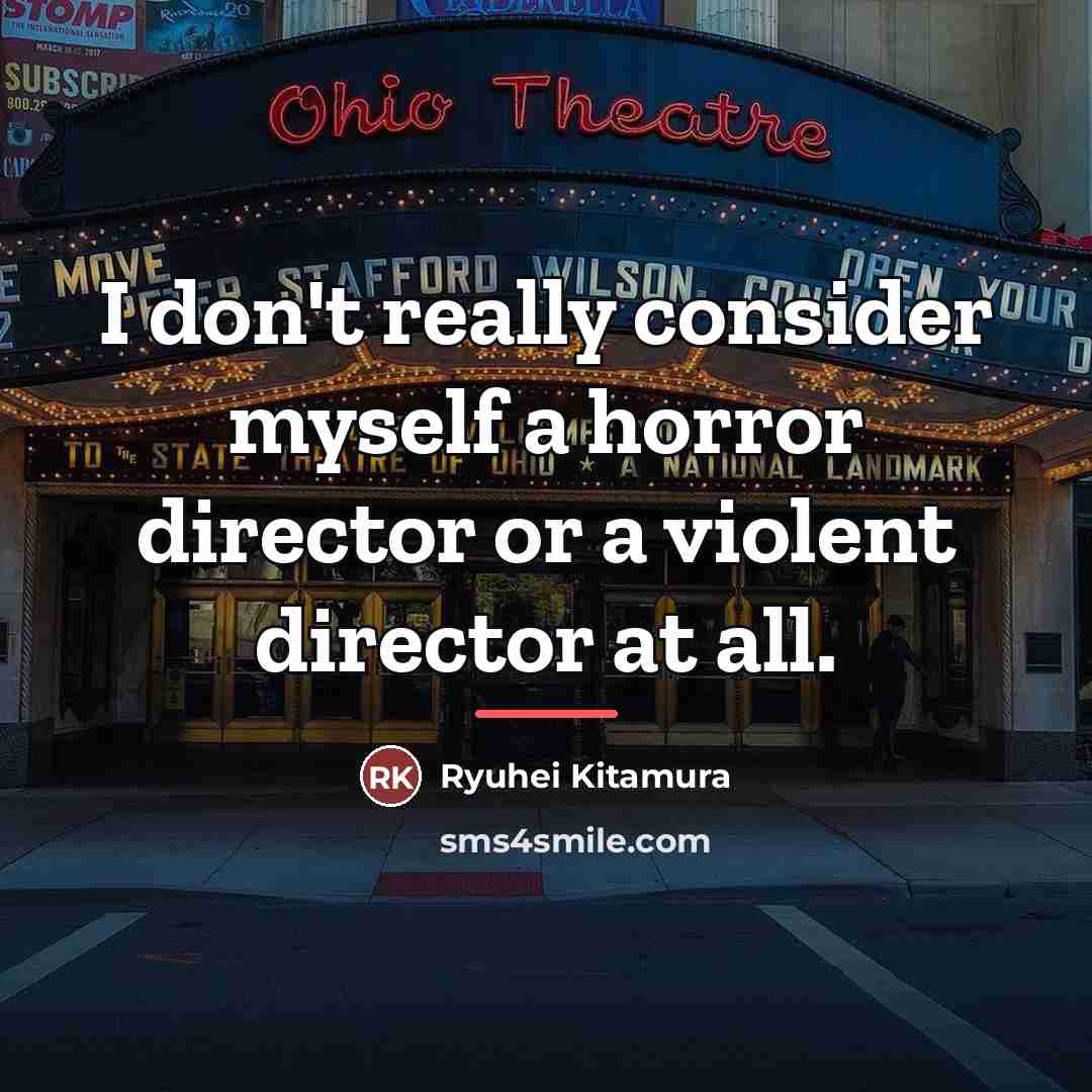 “I don't really consider myself a horror director or a…” quote by Ryuhei Kitamura