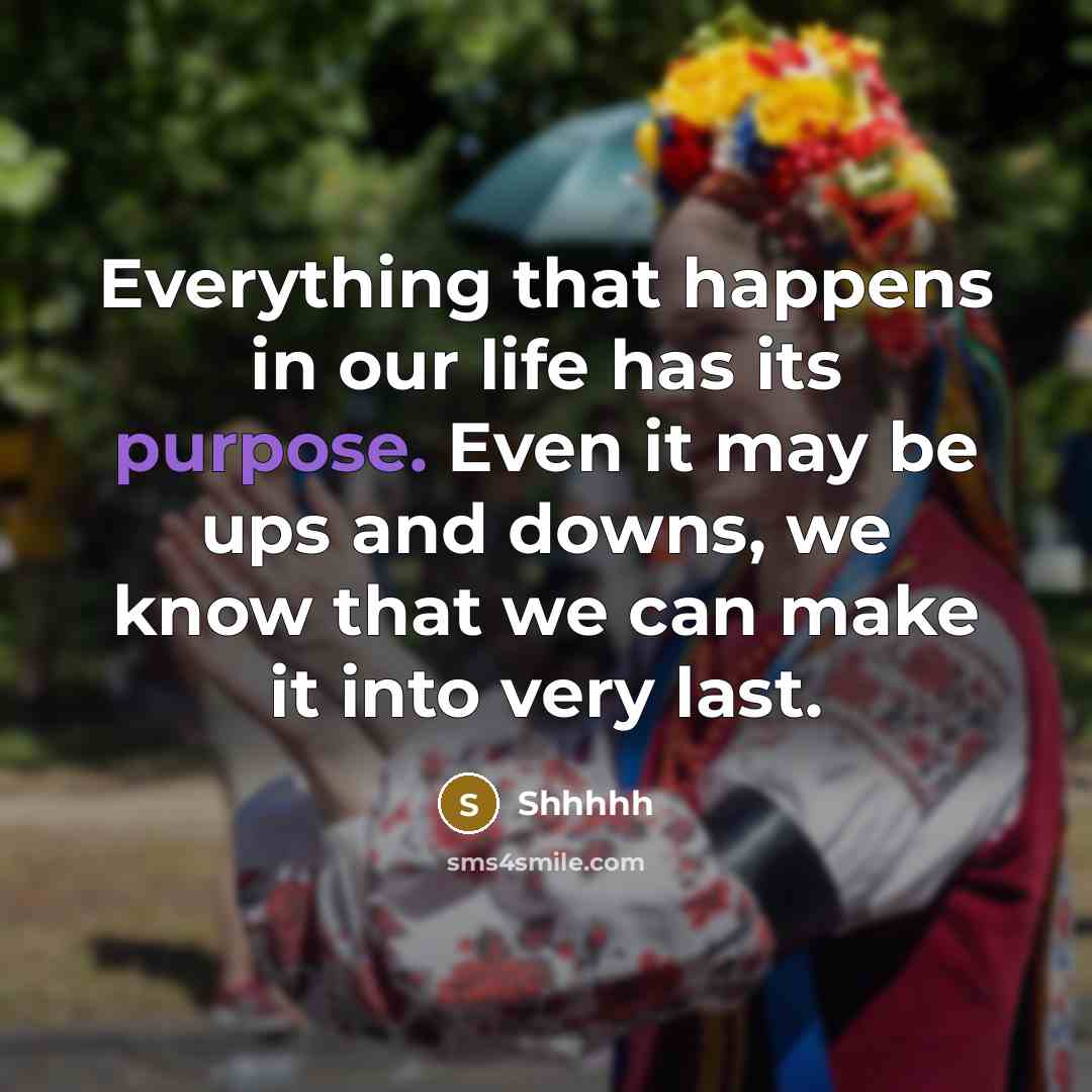 “Everything that happens in our life has its purpose. Even…” quote by Shhhhh