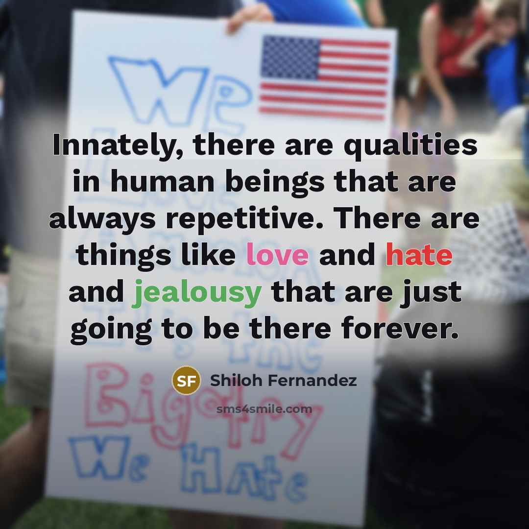 “Innately, there are qualities in human beings that are always…” quote by Shiloh Fernandez