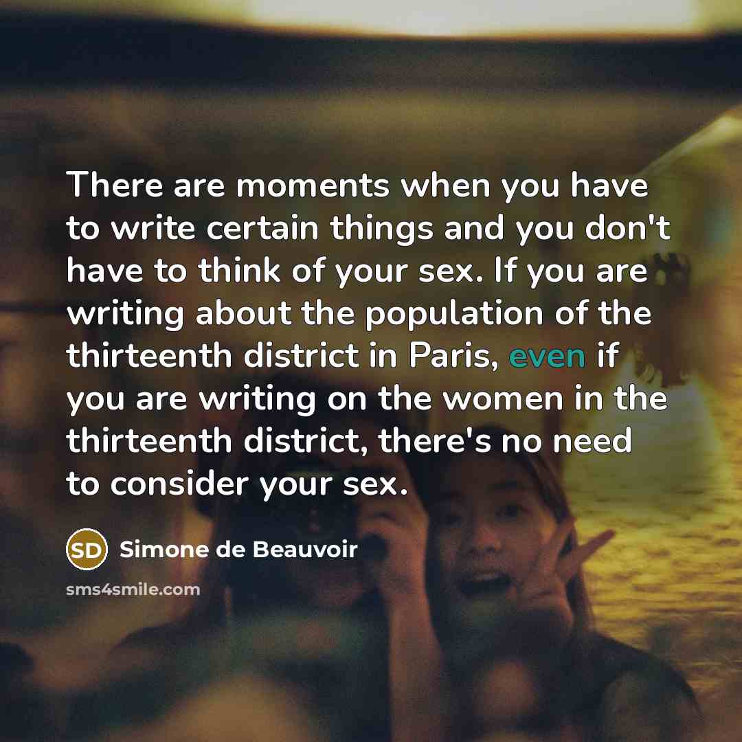 “There are moments when you have to write certain things…” quote by Simone de Beauvoir