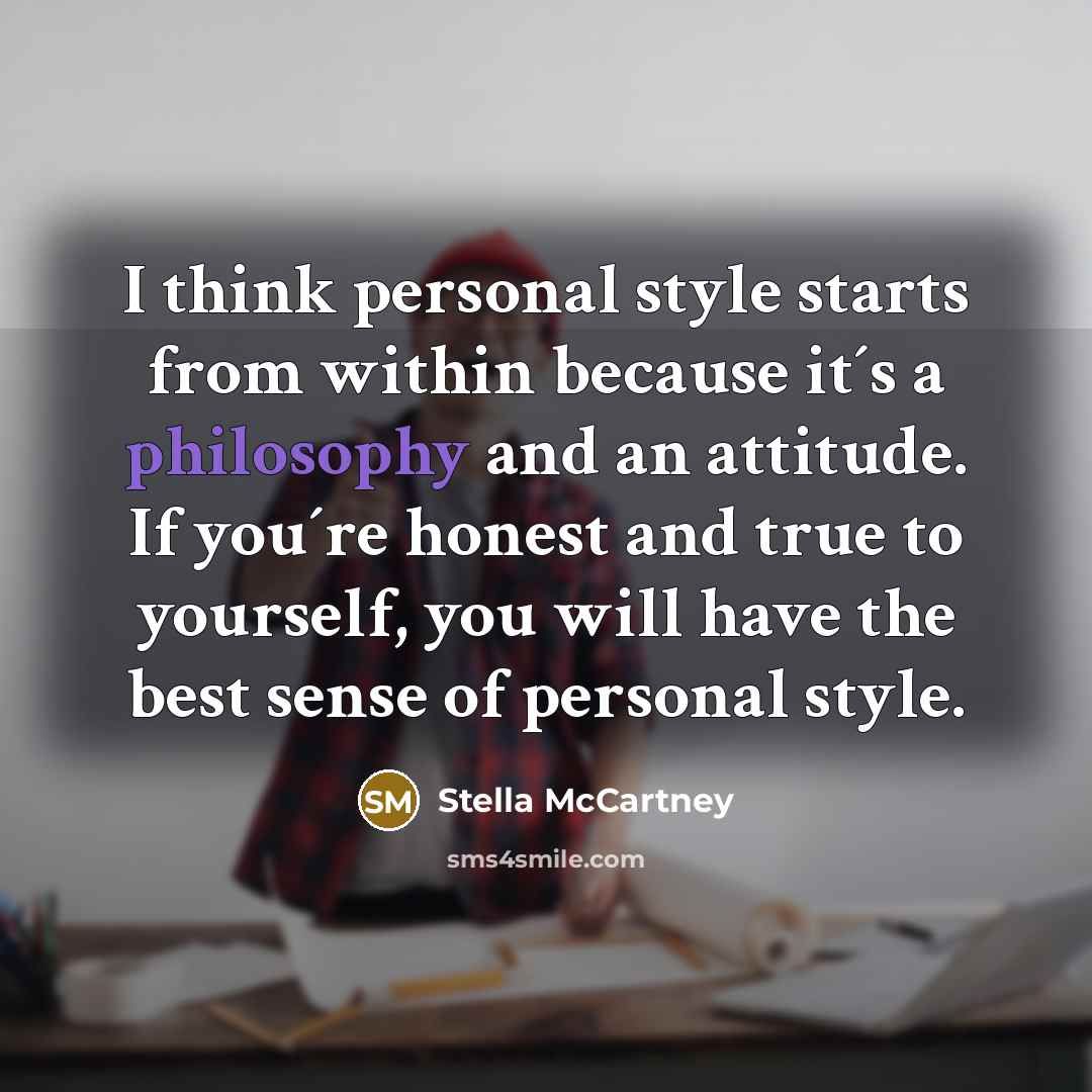 “I think personal style starts from within because it´s a…” quote by Stella McCartney