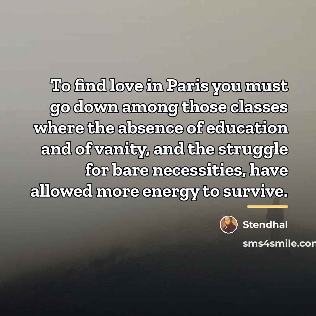 “To find love in Paris you must go down among…” quote by Stendhal