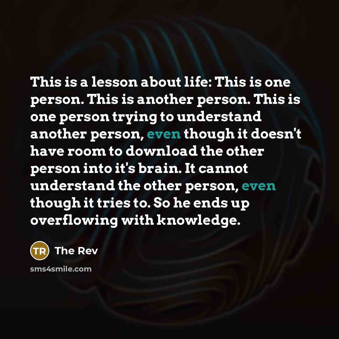 “This is a lesson about life: This is one person.…” quote by The Rev