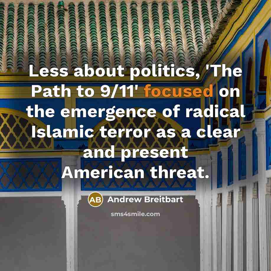 “Less about politics, 'The Path to 9/11' focused on the…” quote by Andrew Breitbart