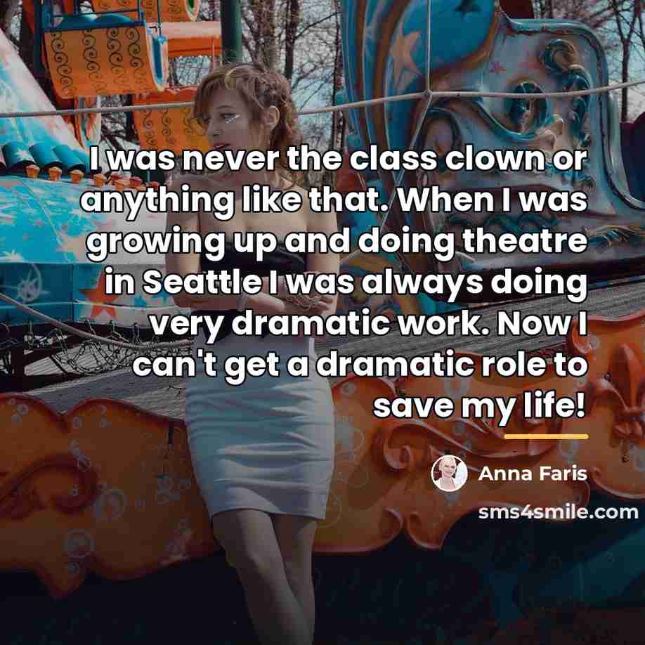 “I was never the class clown or anything like that.…” quote by Anna Faris