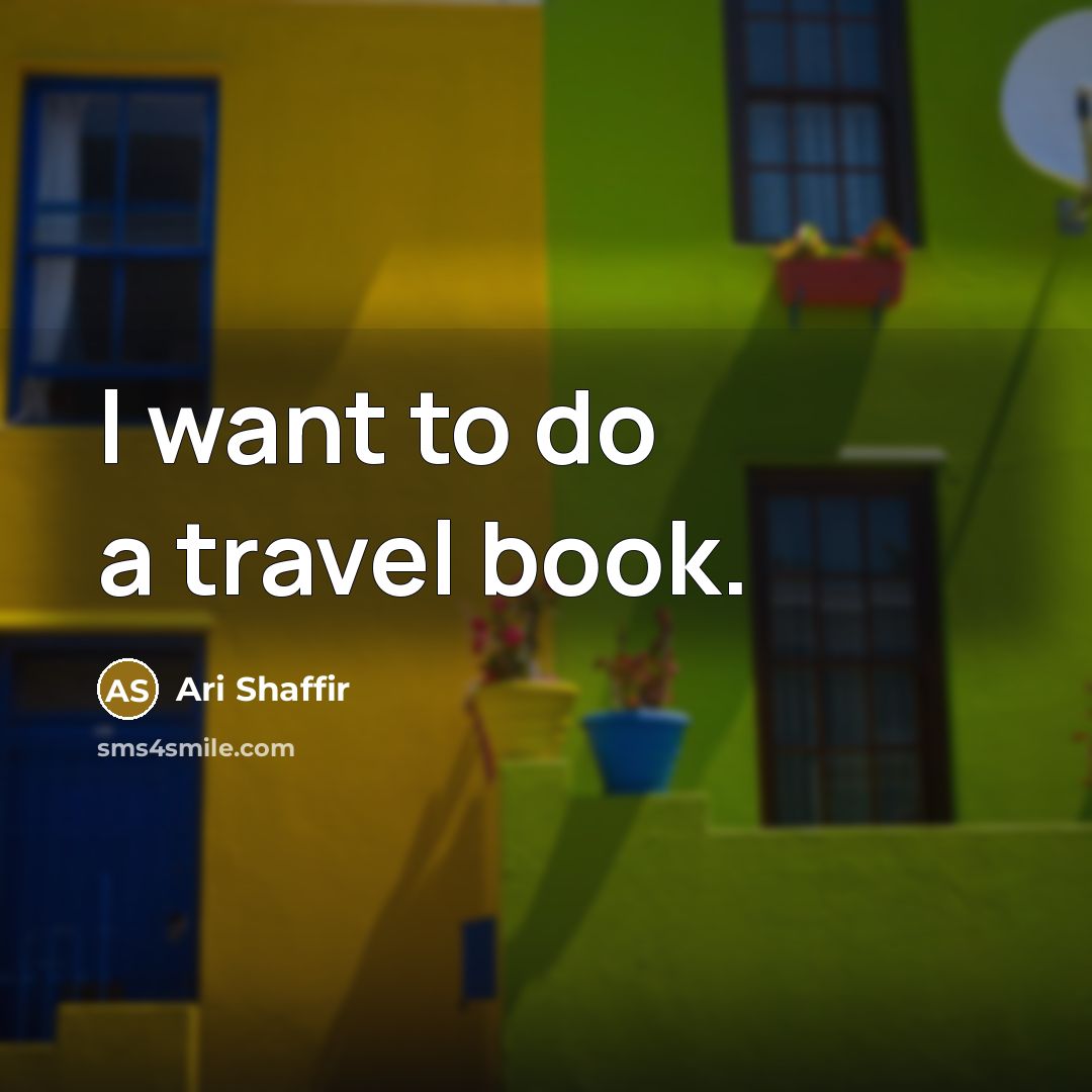 “I want to do a travel book.…” quote by Ari Shaffir