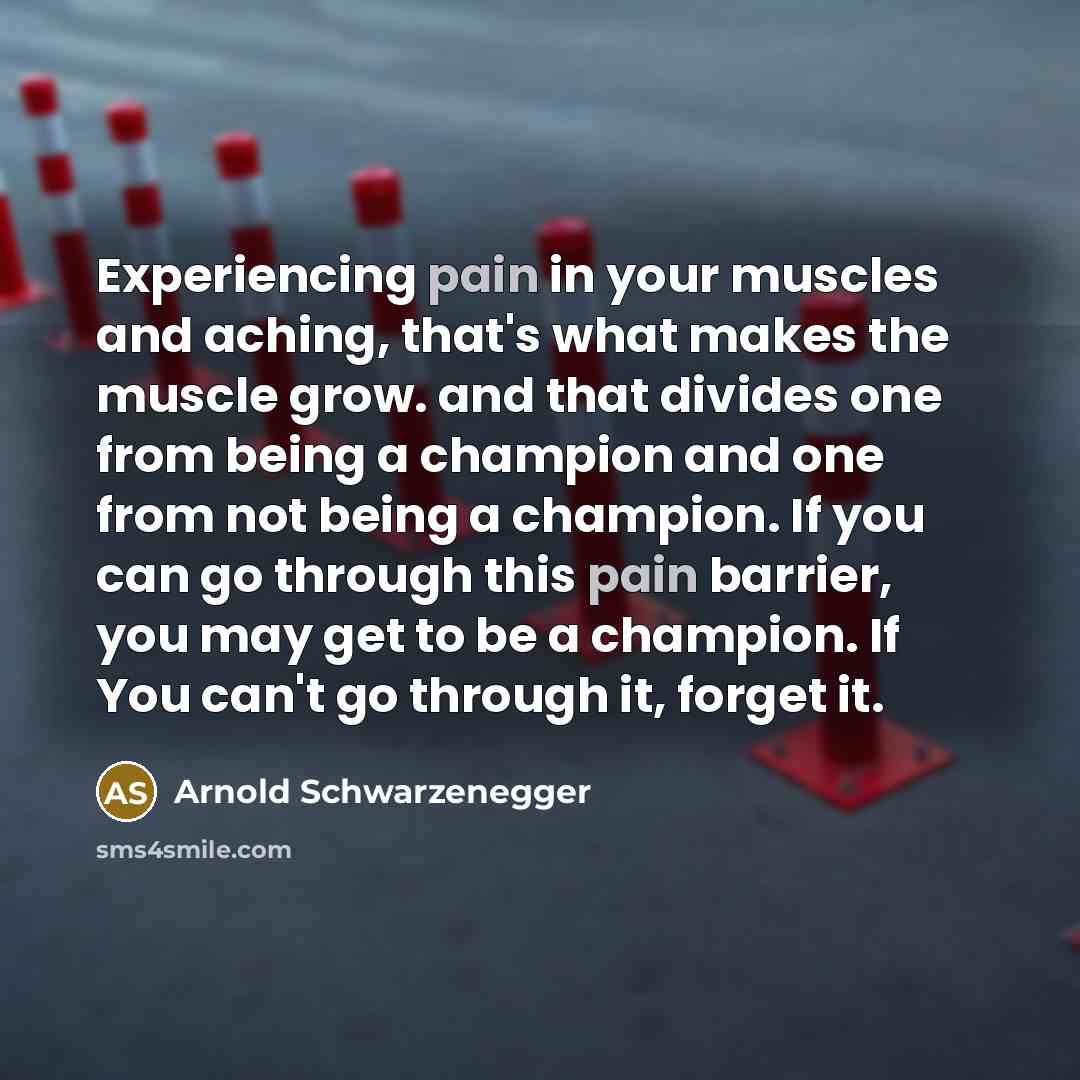 “Experiencing pain in your muscles and aching, that's what makes…” quote by Arnold Schwarzenegger