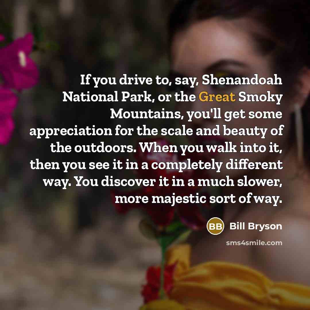 “If you drive to, say, Shenandoah National Park, or the…” quote by Bill Bryson