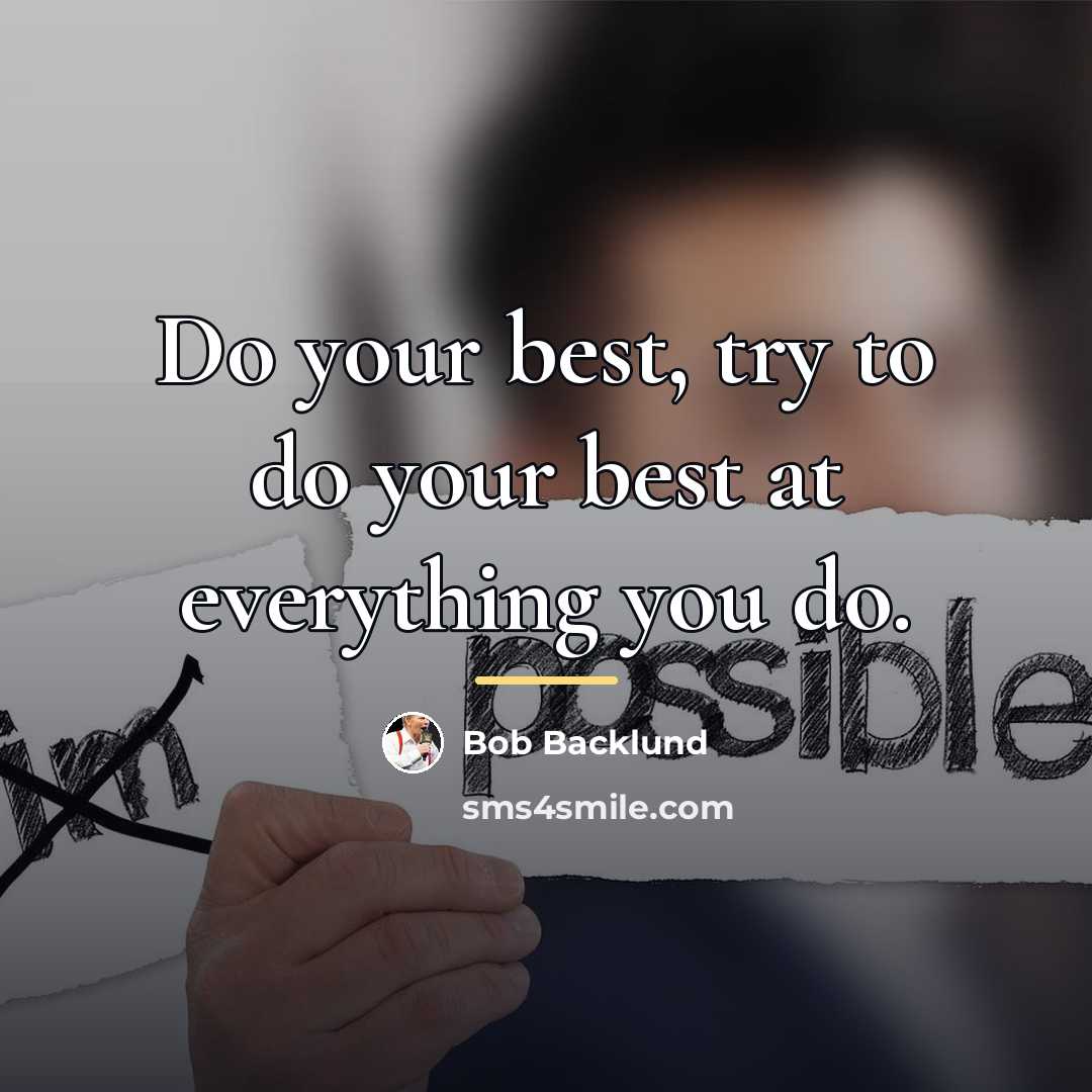 “Do your best, try to do your best at everything…” quote by Bob Backlund