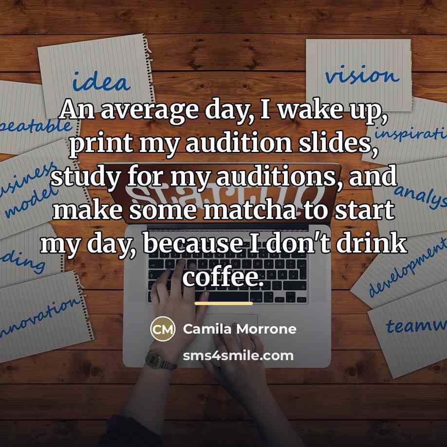 “An average day, I wake up, print my audition slides,…” quote by Camila Morrone