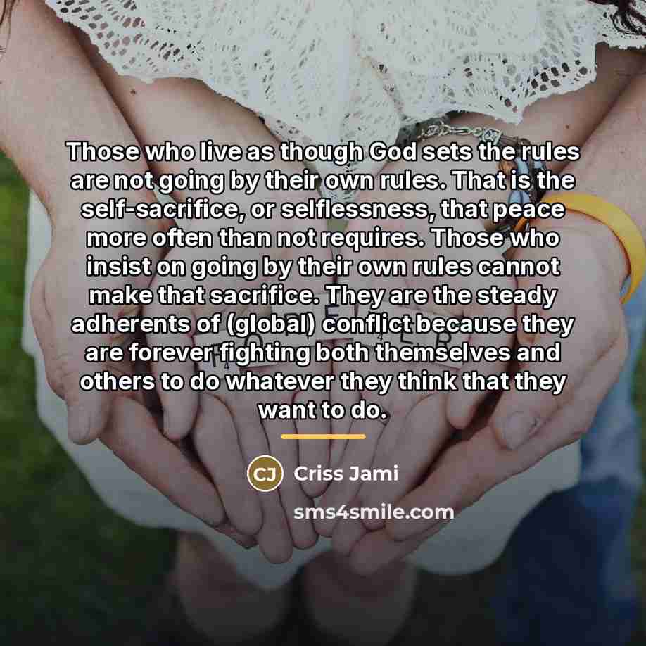 “Those who live as though God sets the rules are…” quote by Criss Jami
