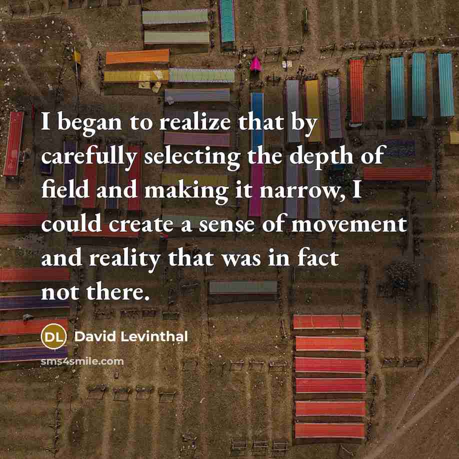 “I began to realize that by carefully selecting the depth…” quote by David Levinthal
