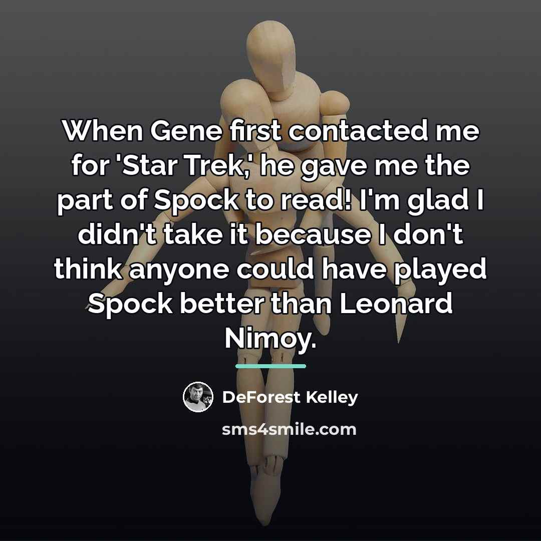 “When Gene first contacted me for 'Star Trek,' he gave…” quote by DeForest Kelley